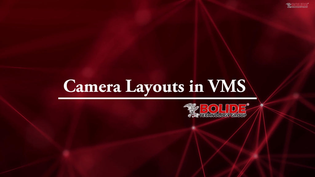 Camera Layouts in VMS – Bolide Technology Group