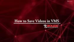 How to Save Videos in VMS